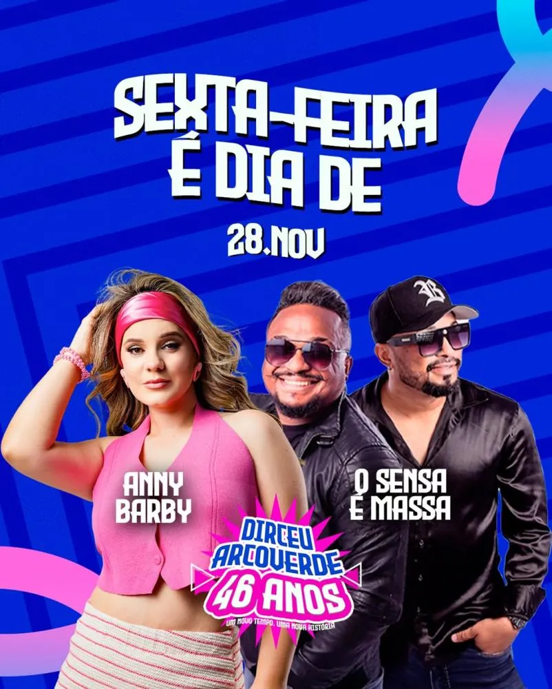 Shows de Anny Barby e O Sensa É Massa abrem hoje a programação dos 46 anos de Dirceu Arcoverde